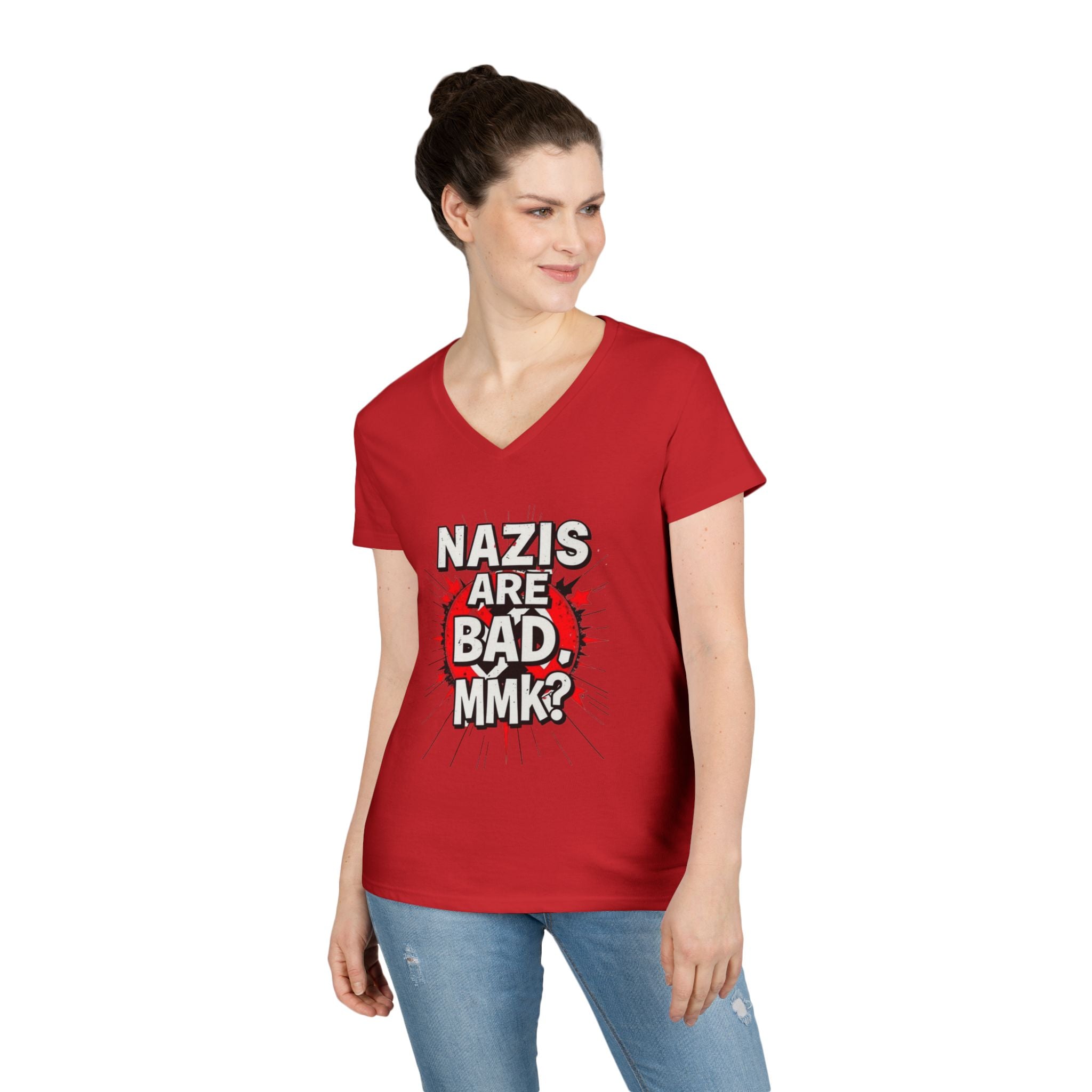 Empowered V-Neck T-Shirt - "Nazis are Bad, MMK?" Statement Tee