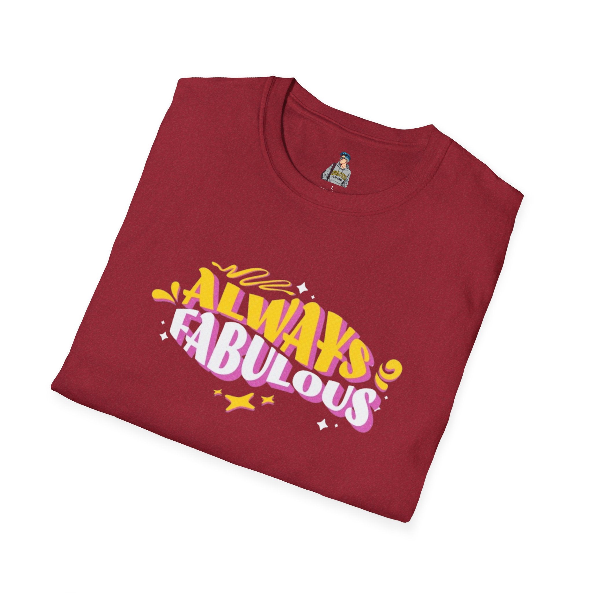 Always Fabulous Unisex Softstyle T-Shirt