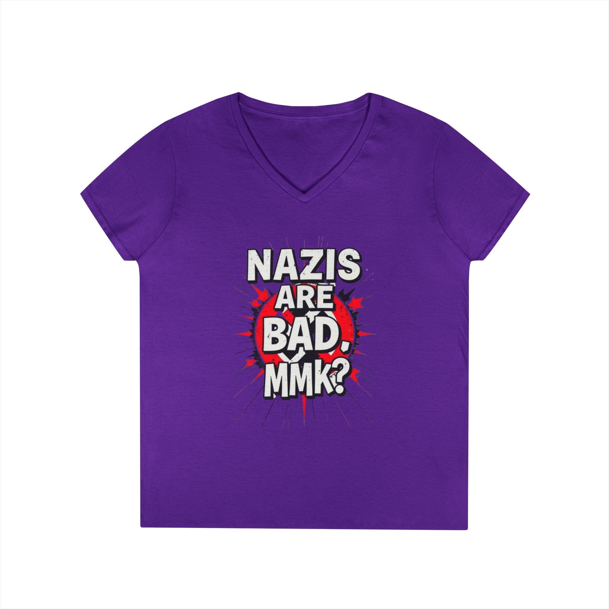 Empowered V-Neck T-Shirt - "Nazis are Bad, MMK?" Statement Tee