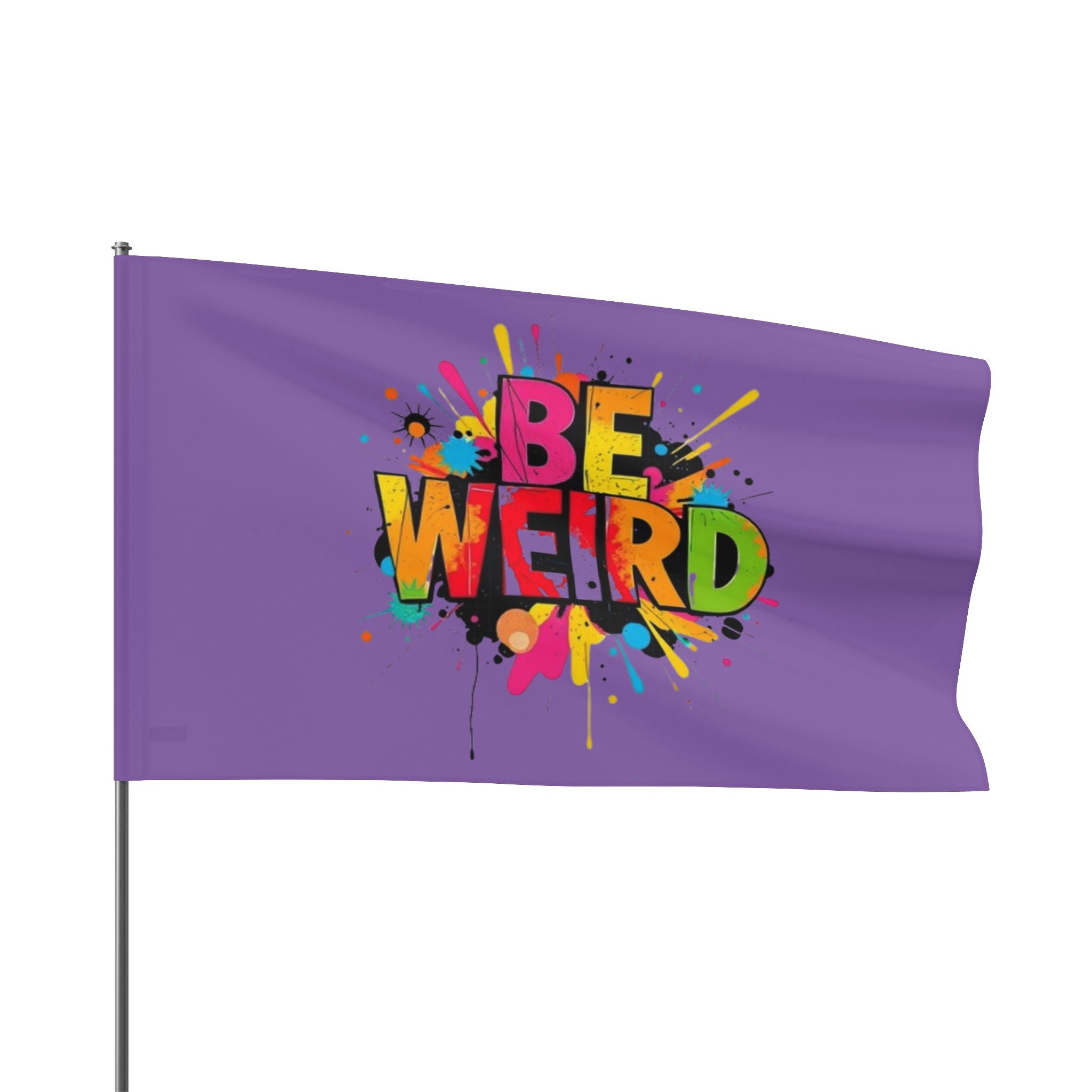 BE WEIRD Flag for Celebration & Home Decor