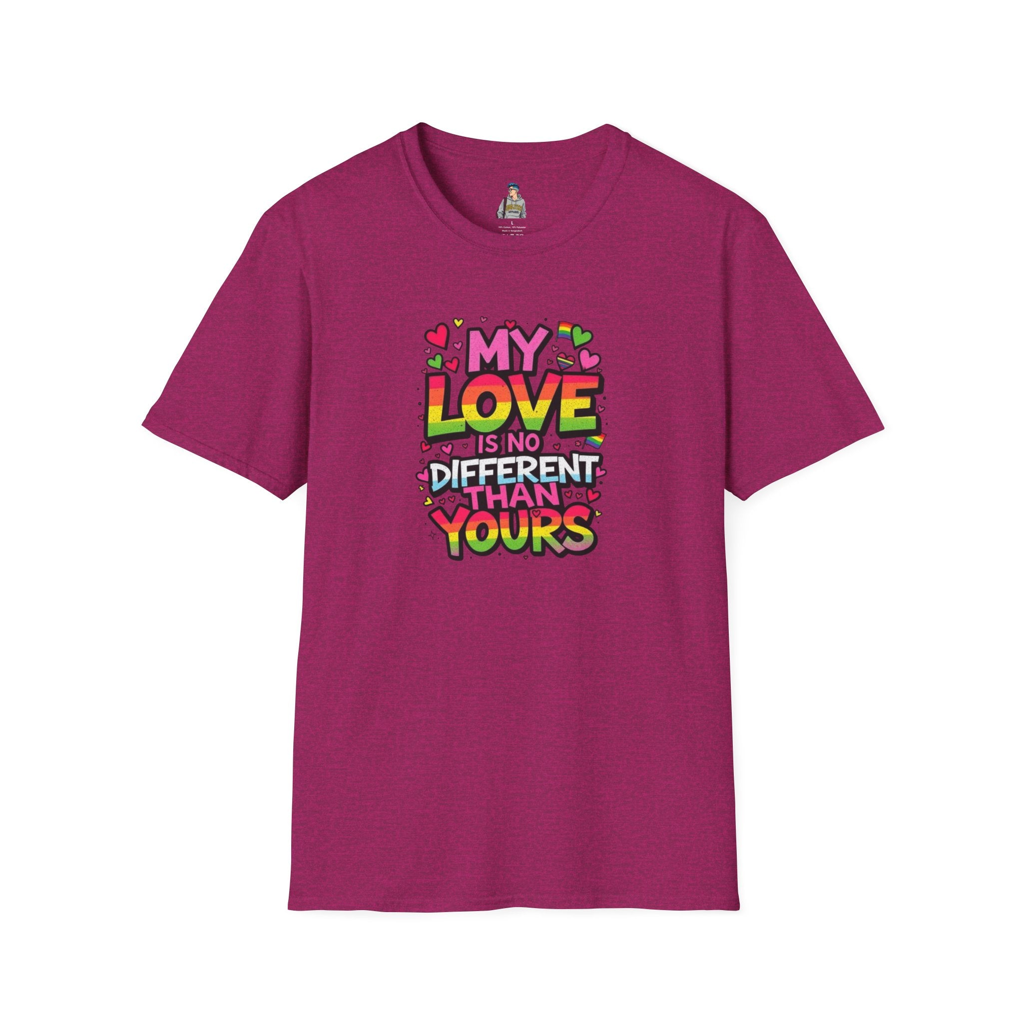 My Love Is No Different Than Yours Unisex Softstyle T-Shirt - Colorful & Fun Graphic Tee