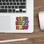 Die-Cut Stickers - QUEER HISTORY IS NOW