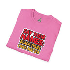 Unisex Softstyle T-Shirt: Say Their Names - Black Trans Lives Matter Tee