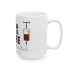 My Blood Type is Coffee - Ceramic Mug - Perfect Gift for Coffee Lovers