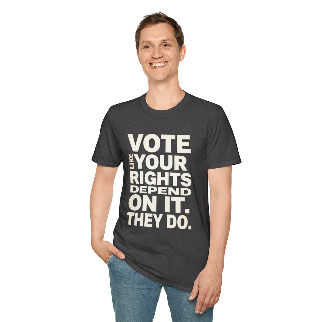 Vote Like Your Rights Depend On It T-Shirt