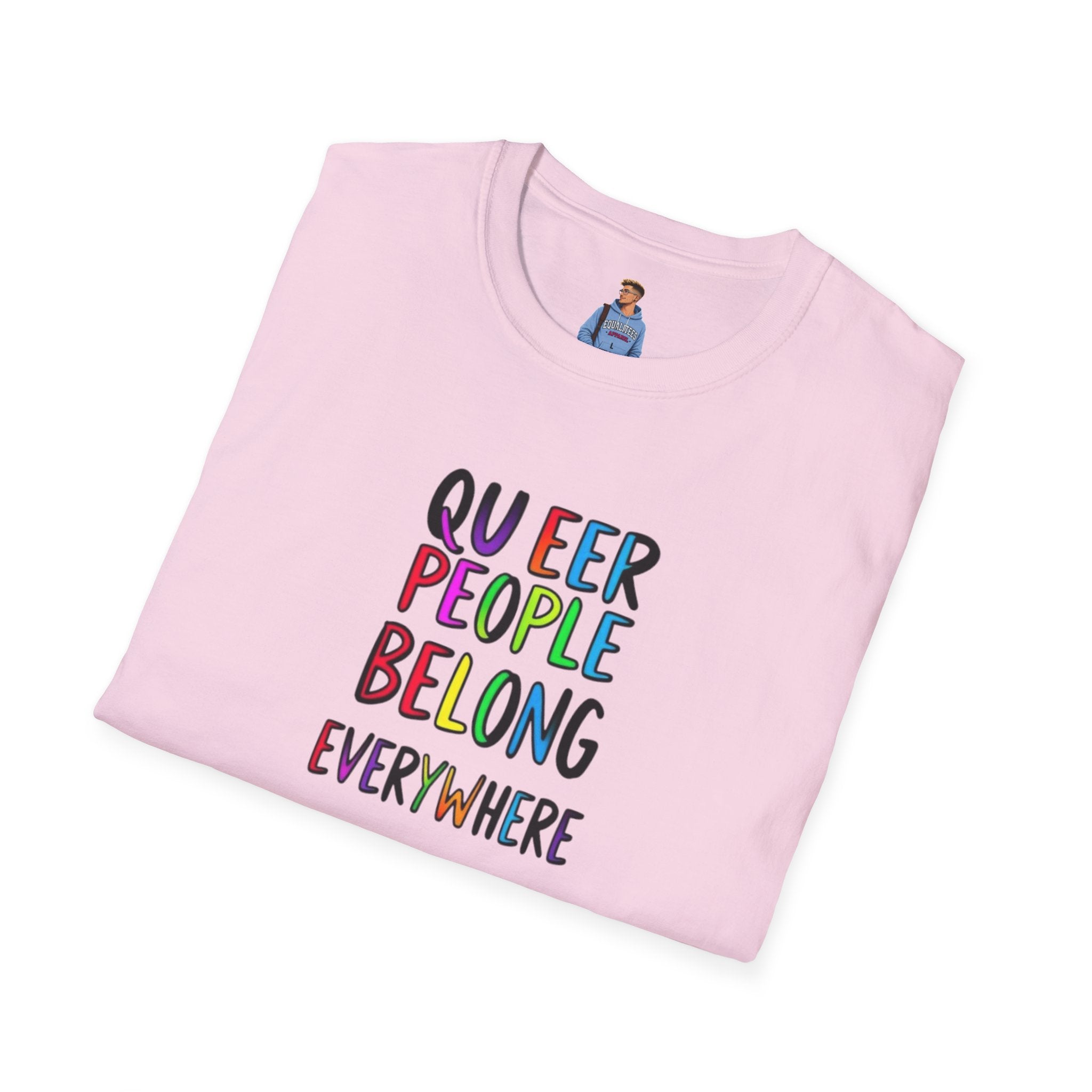 Queer People Belong Everywhere t-shirt