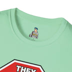 They Said Stop You Will Stop T-Shirt - Consent Awareness