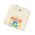 Focus On The Good T-Shirt — Positive Message Graphic Tee