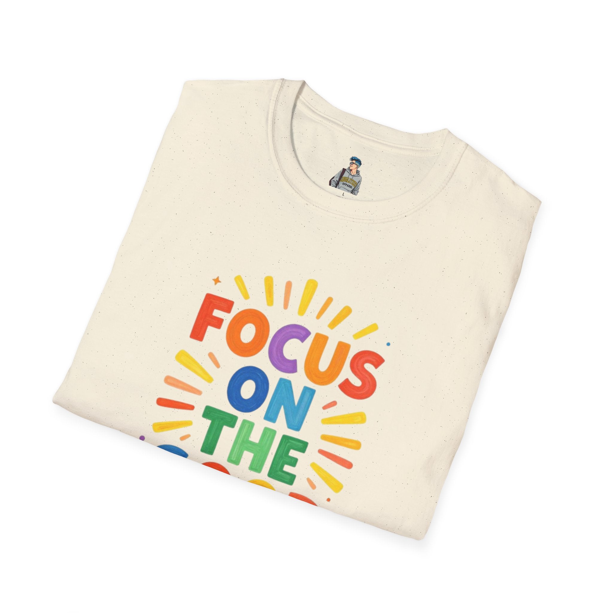 Focus On The Good T-Shirt — Positive Message Graphic Tee