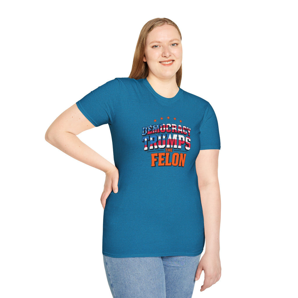 Patriotic Statement T-Shirt - Democracy Trumps the Felon