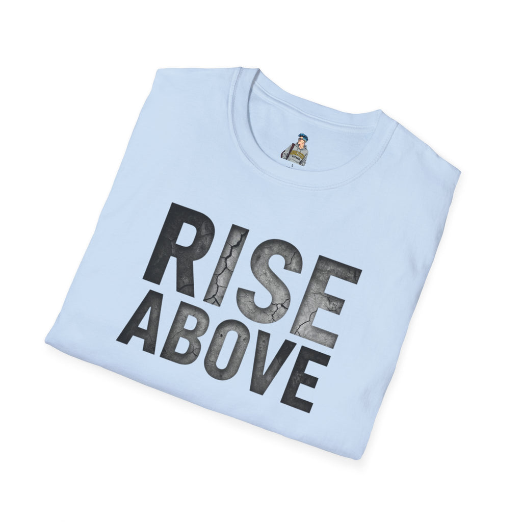 Rise Above T-Shirt — Motivational Graphic Tee