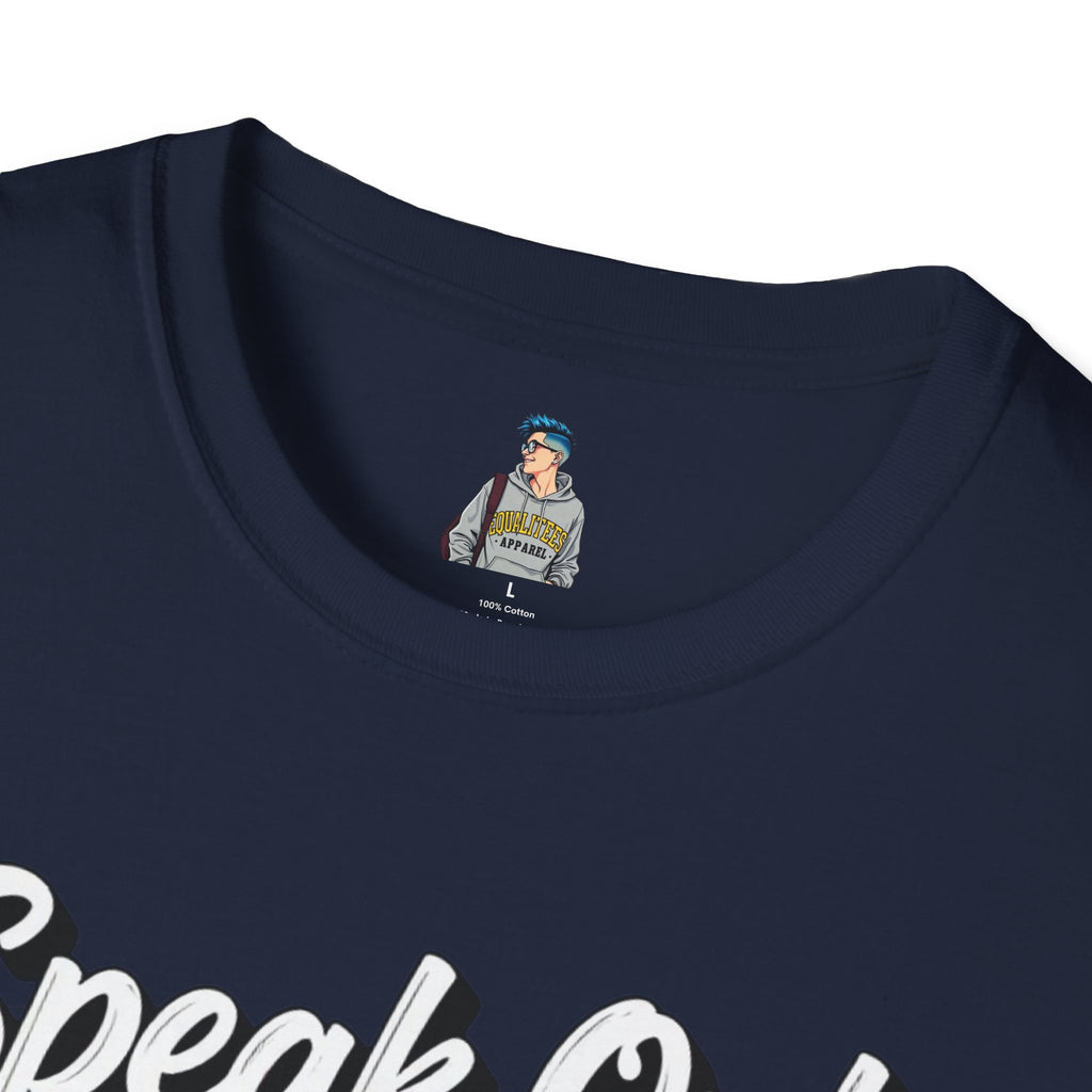 Speak Out T-Shirt Even If Your Voice Shakes