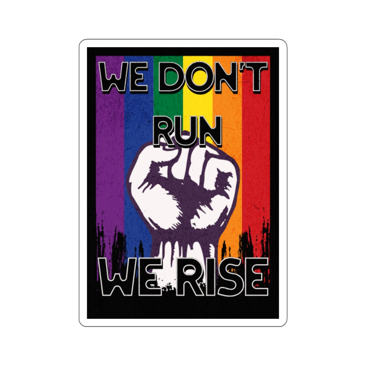Empowerment Die-Cut Stickers | "We Don't Run, We Rise" | LGBTQ+ Pride Decals