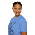 Just Be You T-Shirt — Inspirational Minimalist Graphic Tee