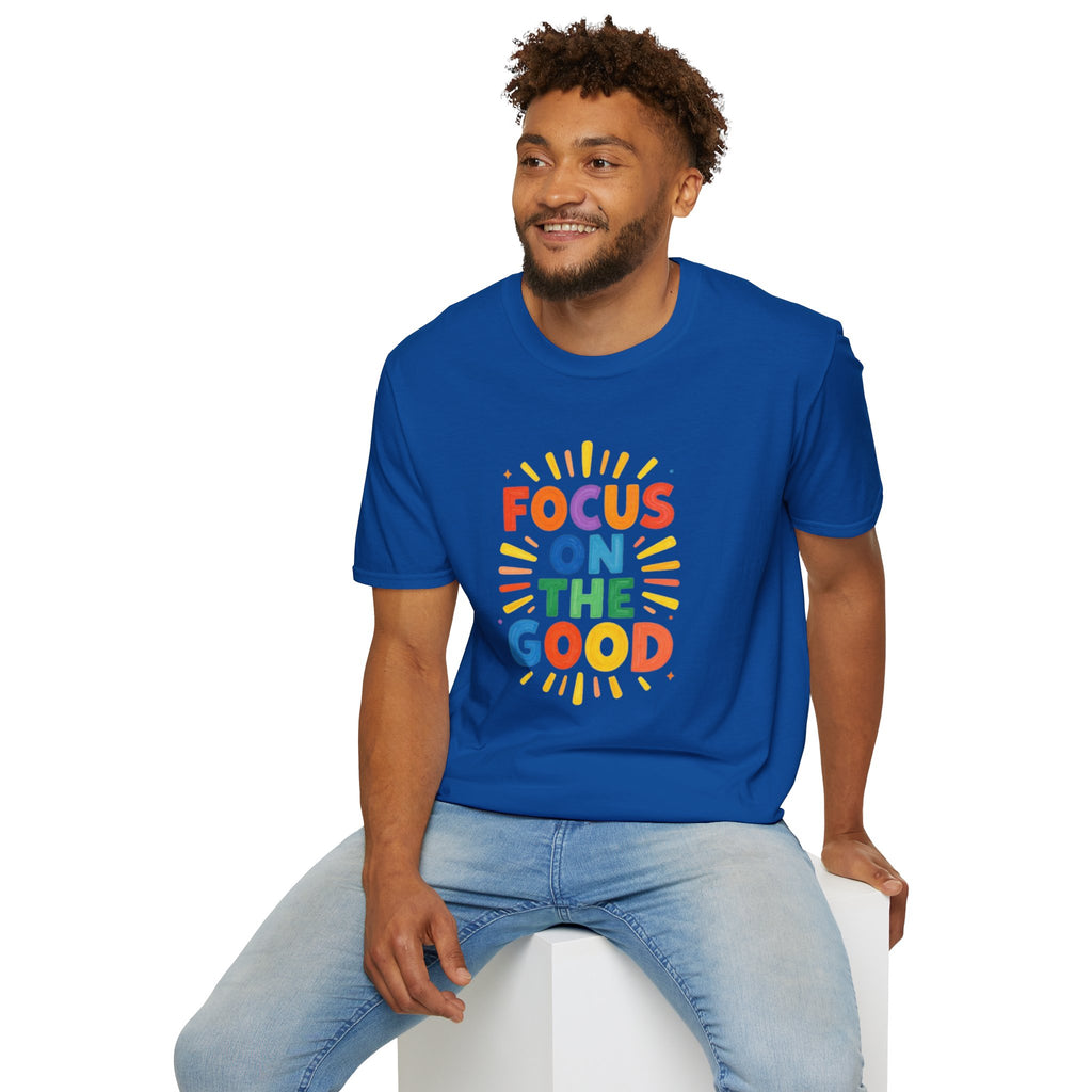 Focus On The Good T-Shirt — Positive Message Graphic Tee
