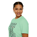 Just Be You T-Shirt — Inspirational Minimalist Graphic Tee