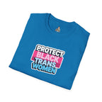 Protect Black Trans Women Unisex Softstyle T-Shirt