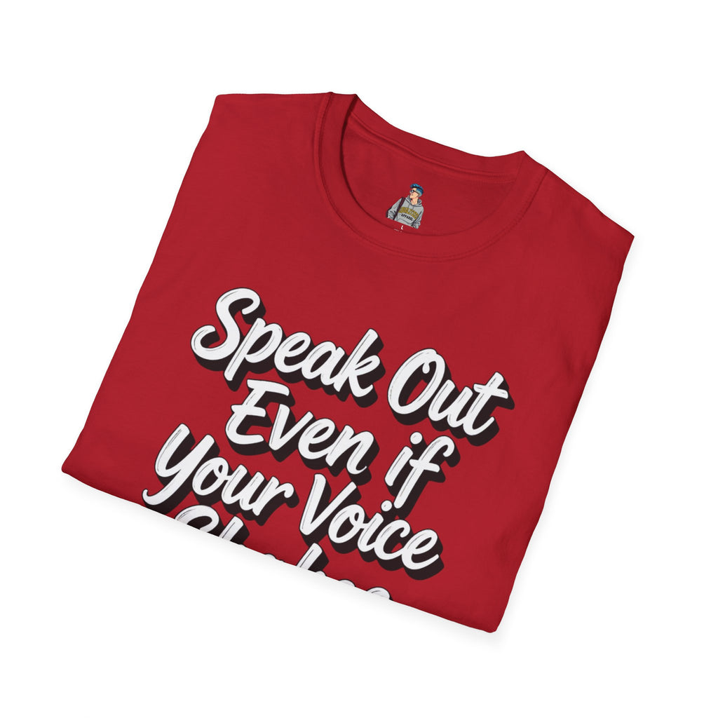 Speak Out T-Shirt Even If Your Voice Shakes