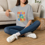 Focus On The Good T-Shirt