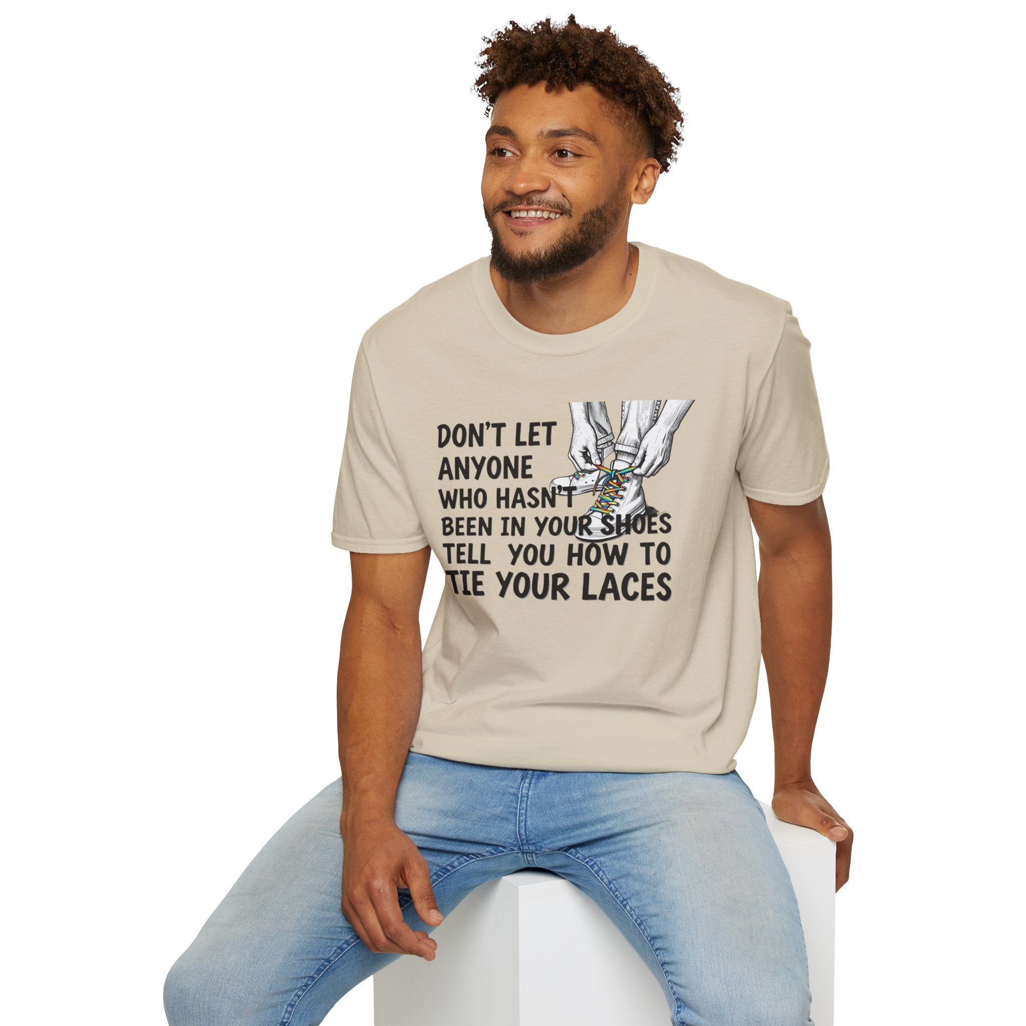 Don't Let Anyone Tell You How To Tie Your Laces T-Shirt