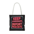 Keep Immigrants, Deport Fascists Tote Bag