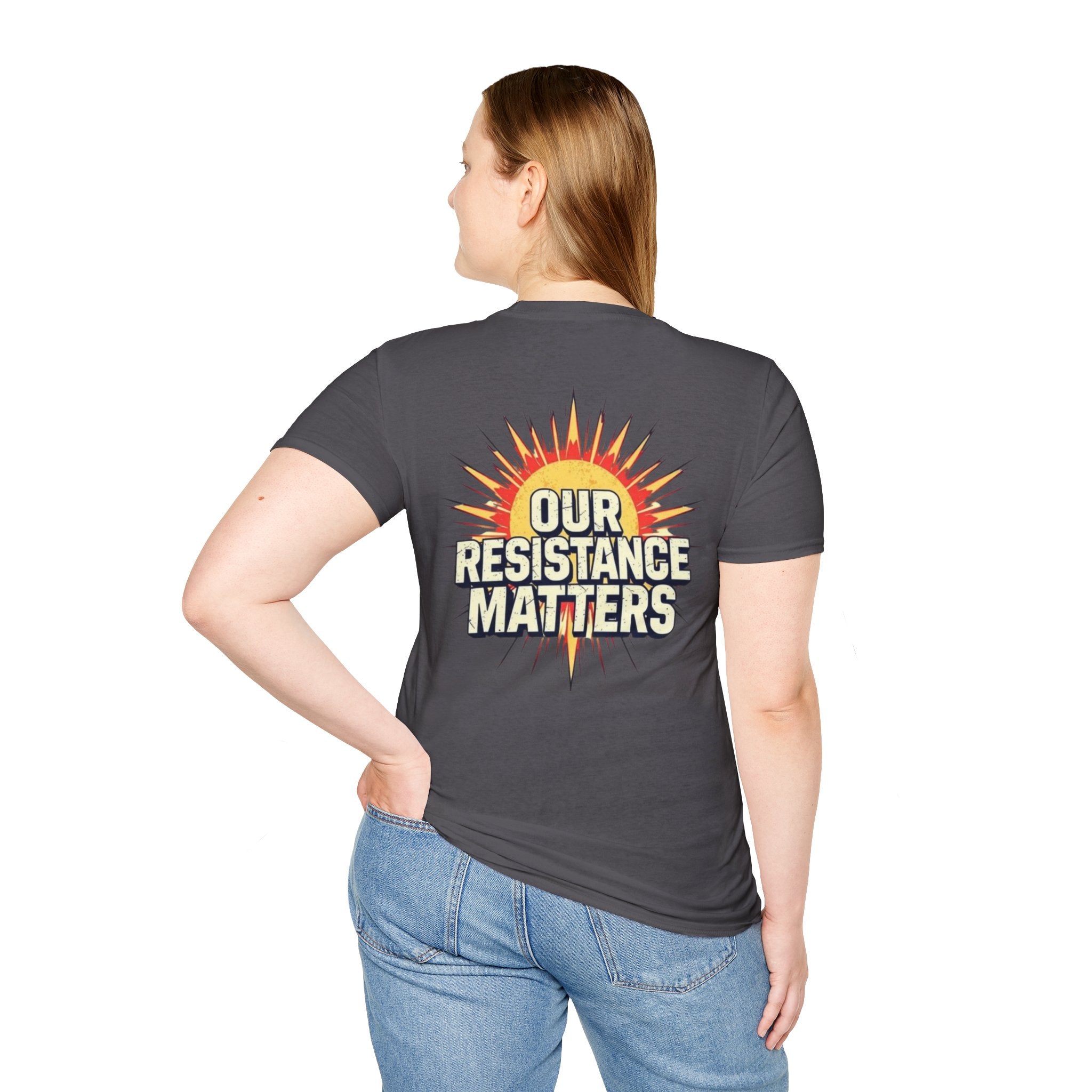 Empowering Statement Tee, Here and Now We Are Alive Our Resistance Matters