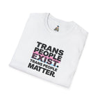 Unisex Softstyle T-Shirt - 'Trans People Exist. Trans People Matter.' Equality Apparel