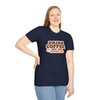 DRINK COFFEE, NOT THE KKKOOLAID. Unisex Softstyle T-Shirt - Empowering Message for Activists