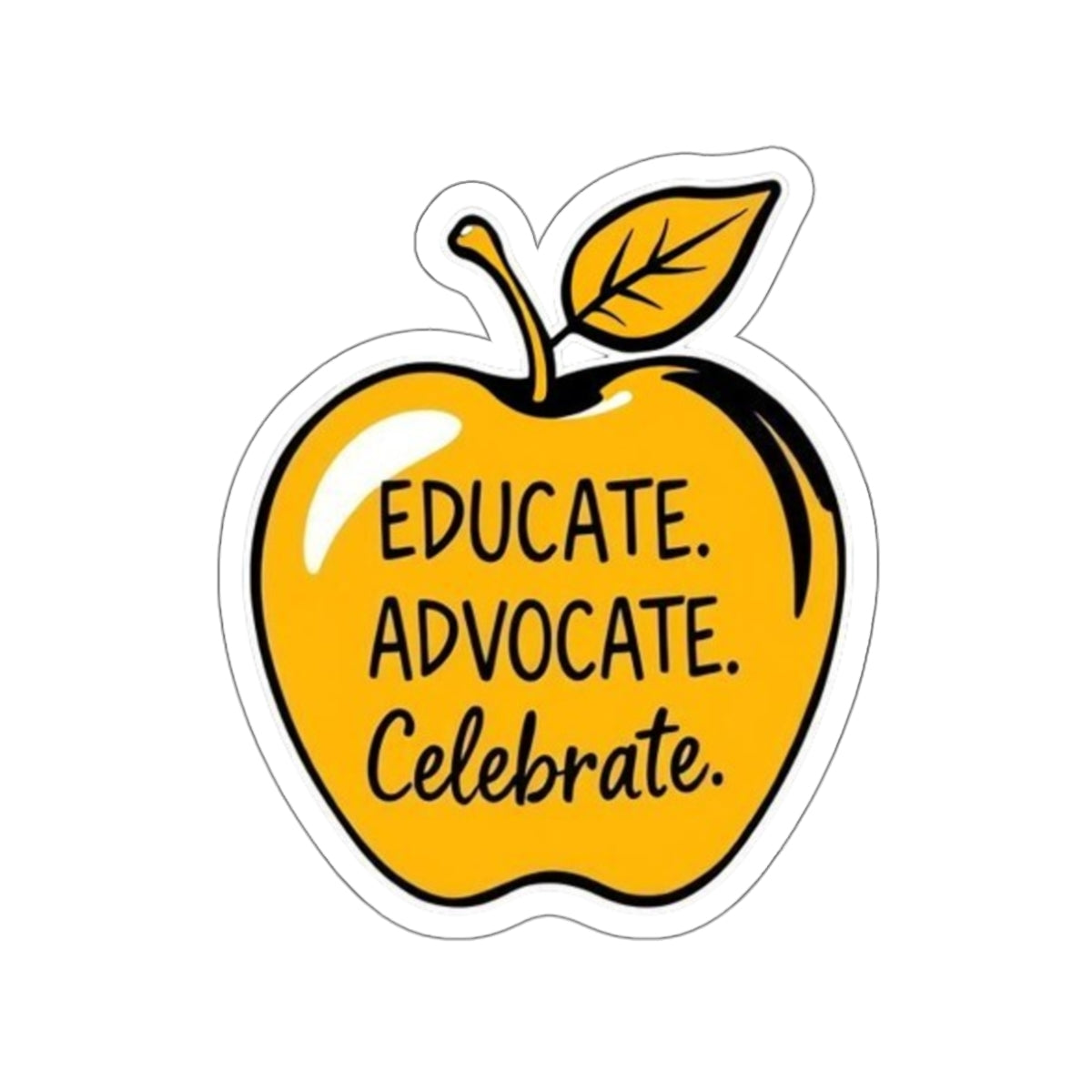 Motivational Die-Cut Stickers - Educate. Advocate. Celebrate. Perfect for Teachers & Advocates!