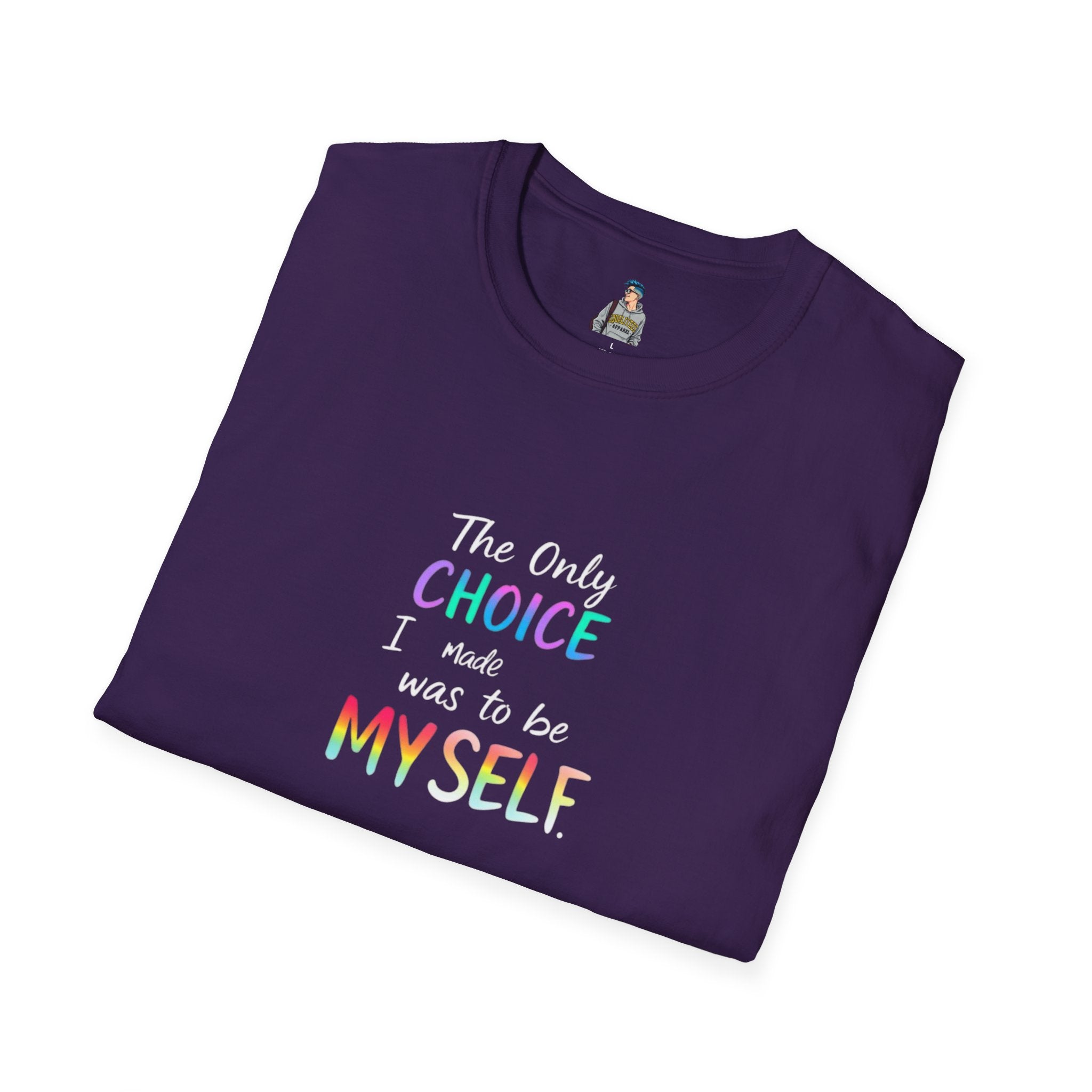 Inspirational Quote Unisex Softstyle T-Shirt - "The Only Choice I Made Was to Be MYSELF"