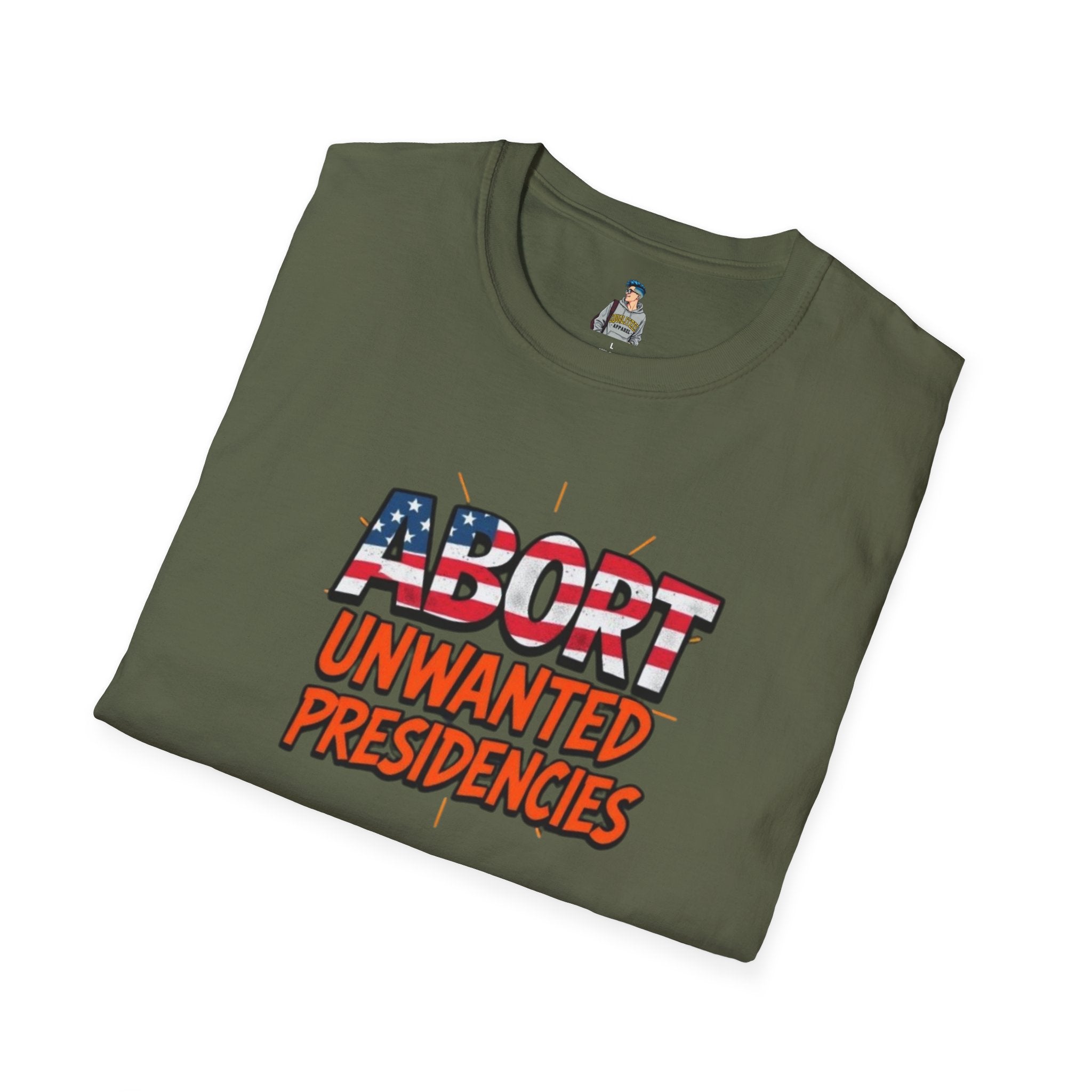 Unisex Softstyle T-Shirt - "Abort Unwanted Presidencies"
