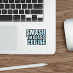Die-Cut Stickers - SMASH THE GLASS CEILING