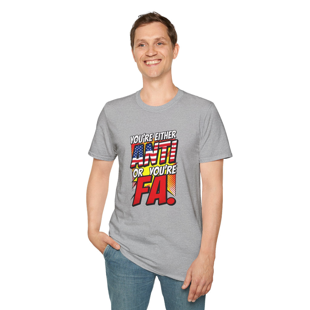 Political Statement T-Shirt — “You’re Either Anti or You’re FA.” / Back: “Patriots Don’t Stand For This Shit”
