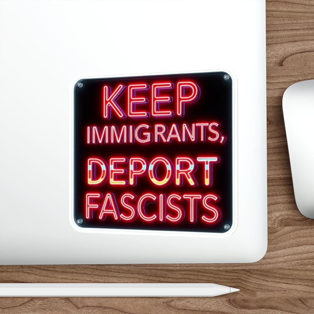 Die-Cut Stickers -  Neon Sign colors Keep Immigrants, Deport Fascists