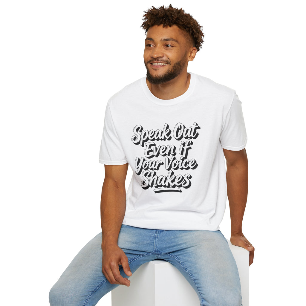 Speak Out T-Shirt Even If Your Voice Shakes