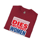 Democracy Dies Without Women Unisex Softstyle T-Shirt