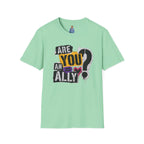 Are You An Ally? Graphic T‑Shirt — Pride & Allyship Tee
