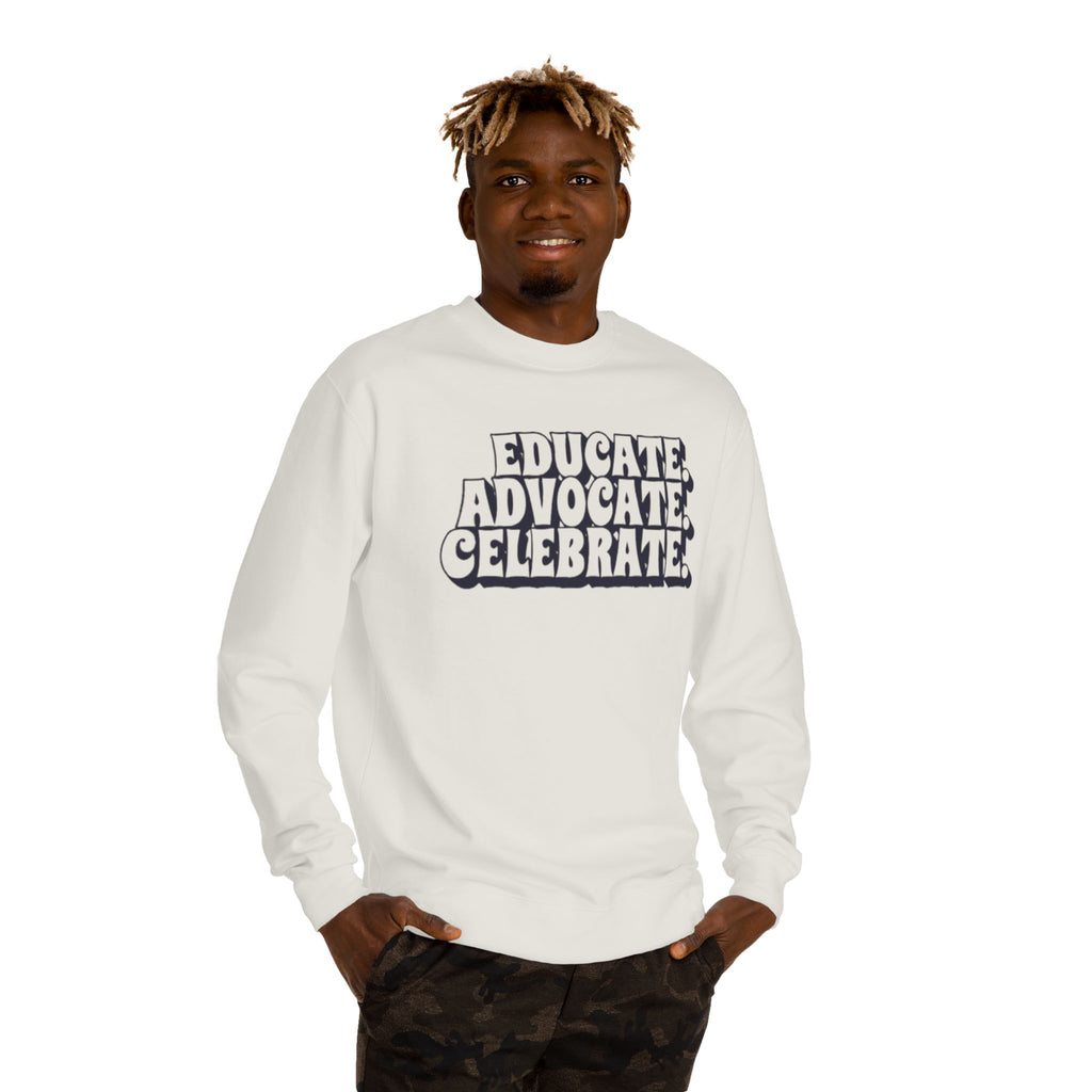 Educate, Advocate, Celebrate Unisex Crew Neck Sweatshirt - Empowerment Apparel