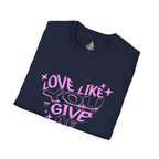 Love Like You Give AF! Unisex Softstyle T-Shirt
