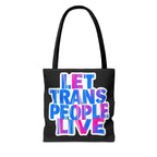 Let Trans People Live Protest Tote Bag