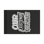 Our Existence is Resistance - Protest Flag