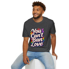 You Can't Ban Love T‑Shirt — Rainbow LGBTQ+ Pride Graphic Tee