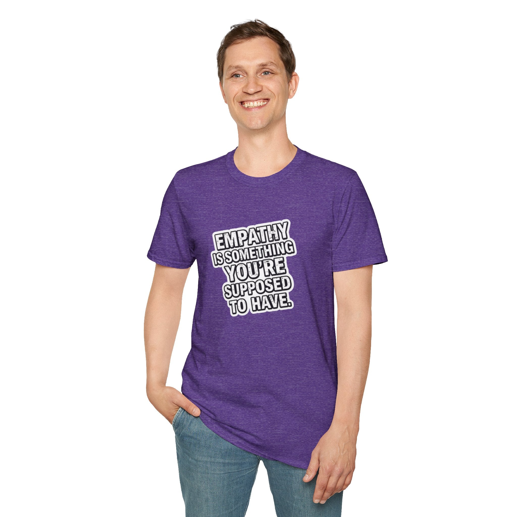 Empathy is Something You're Supposed to have Tee