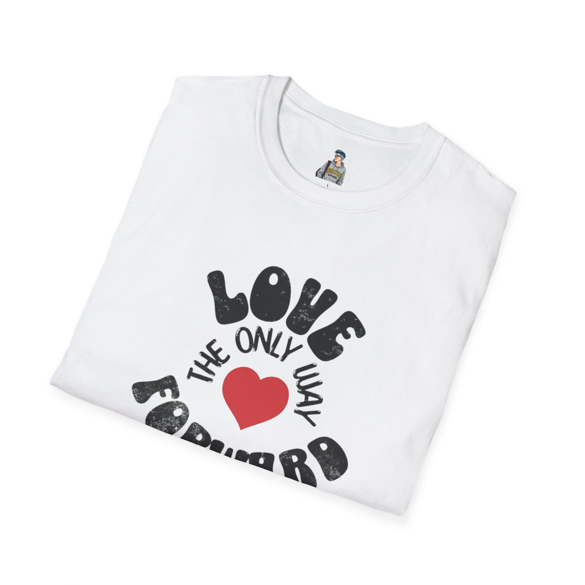 Love is the Only Way Forward Unisex Softstyle T-Shirt - Positive Vibes for Everyday Wear