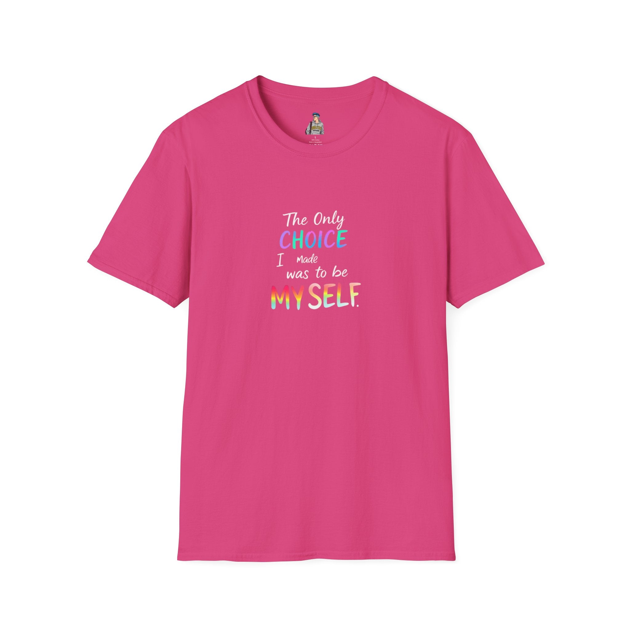 Inspirational Quote Unisex Softstyle T-Shirt - "The Only Choice I Made Was to Be MYSELF"