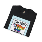 You Don't Know Me Enough to Hate Me Inclusive Pride T-Shirt - Unisex Softstyle Tee for Casual Wear