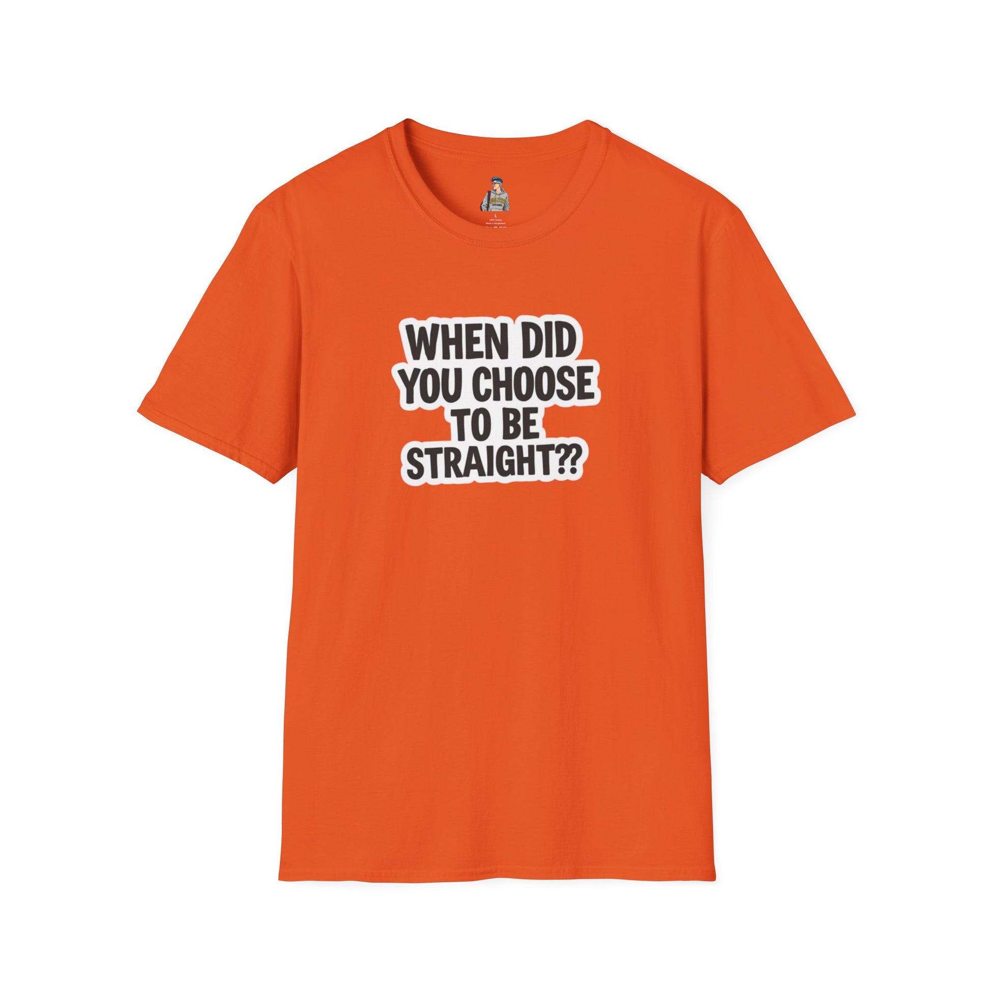 Humorous Unisex Softstyle T-Shirt - "When Did You Choose to Be Straight??"