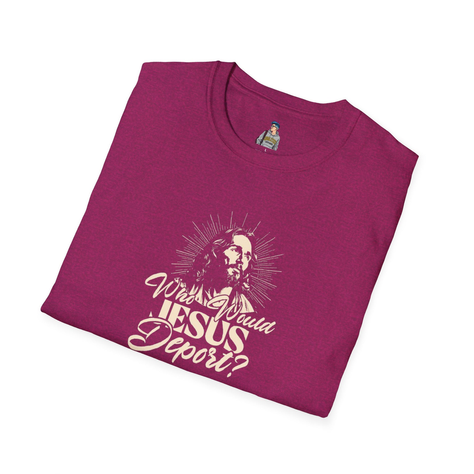 Who Would Jesus Deport? Unisex Softstyle T-Shirt