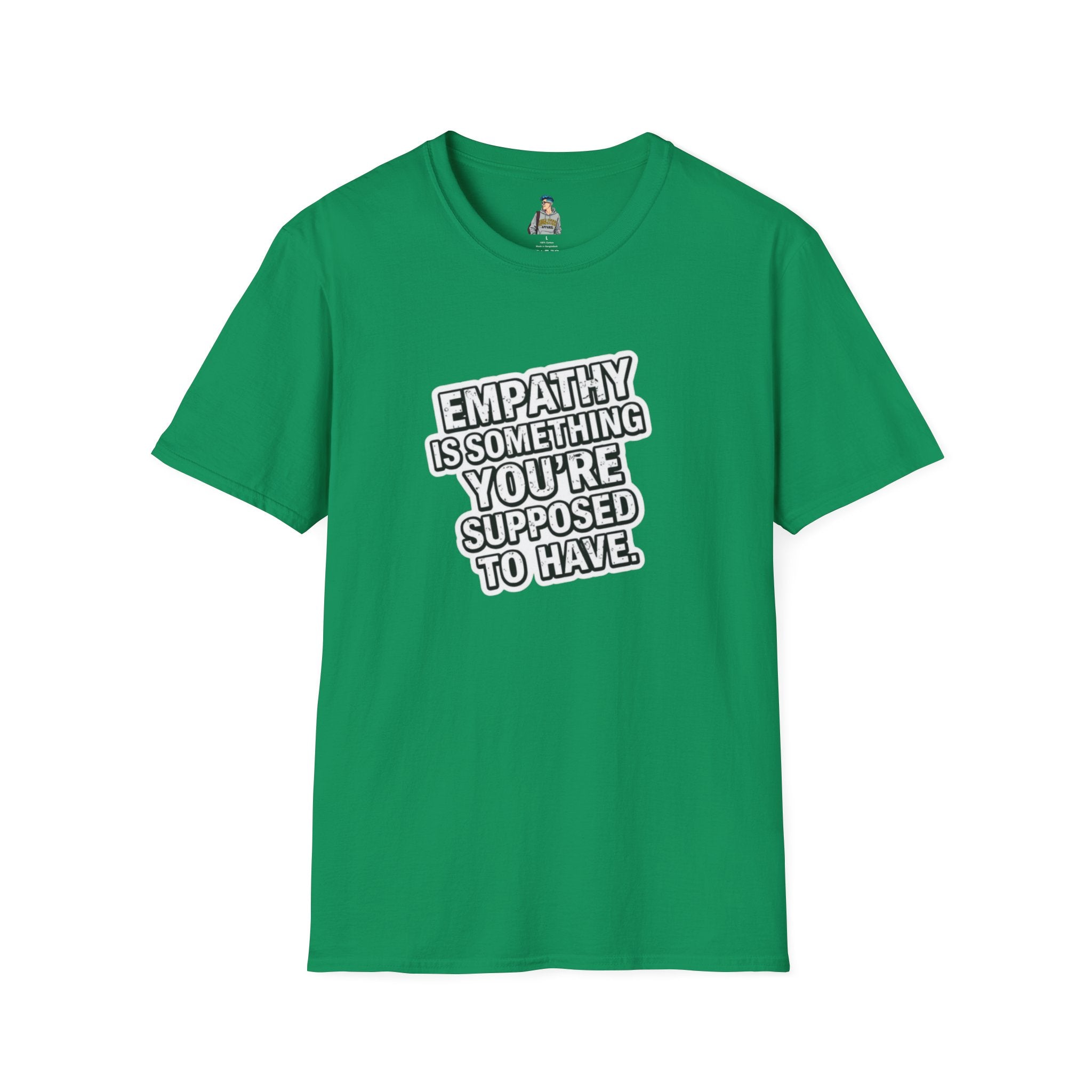 Empathy is Something You're Supposed to have Tee
