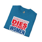 Democracy Dies Without Women Unisex Softstyle T-Shirt